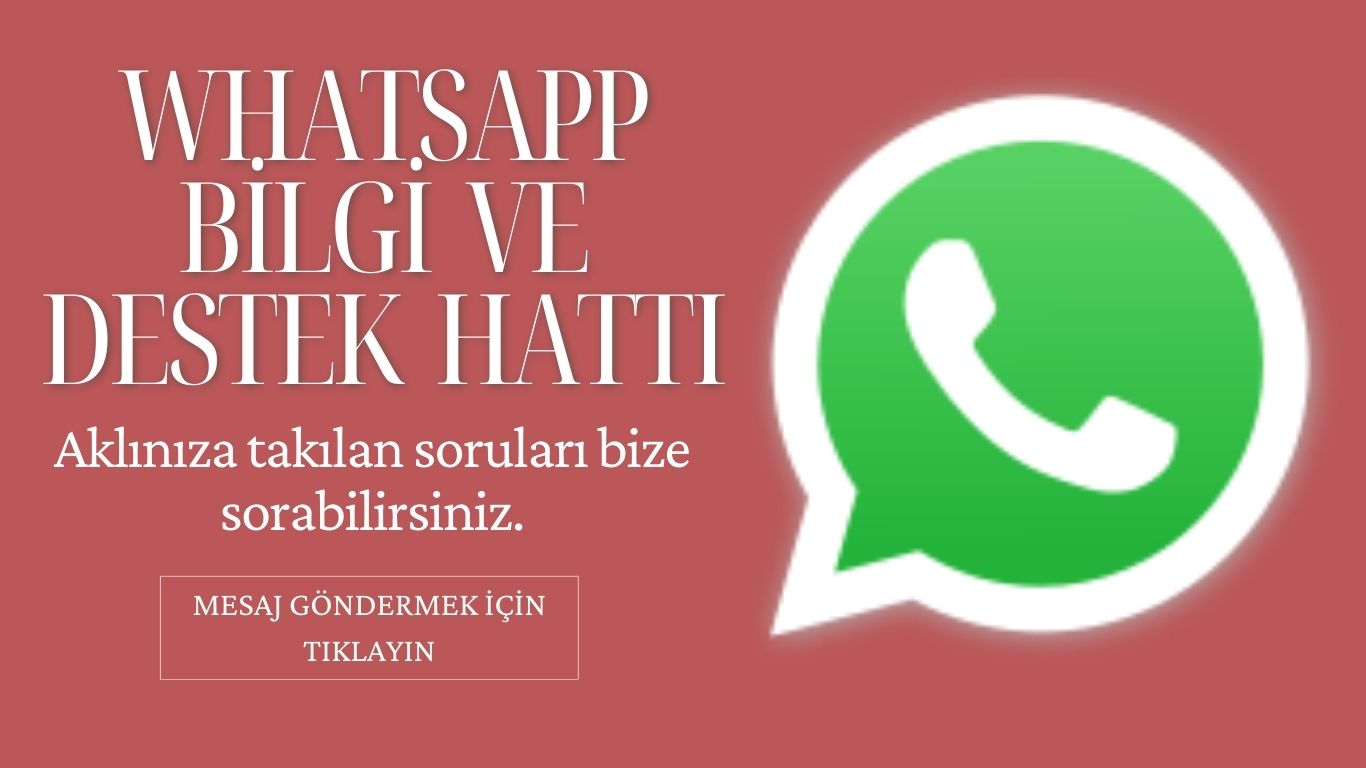 WHASAPP BİLGİ HATTI