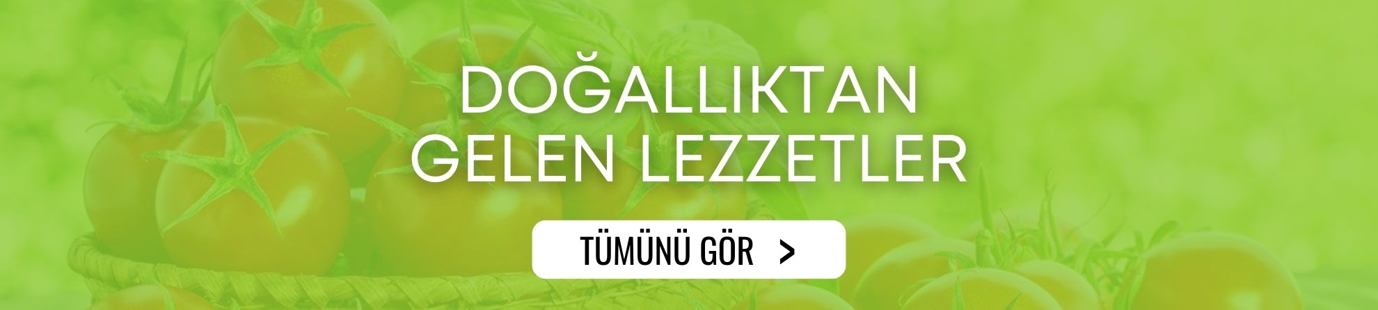 Doğallıktan Gelen Lezzetler