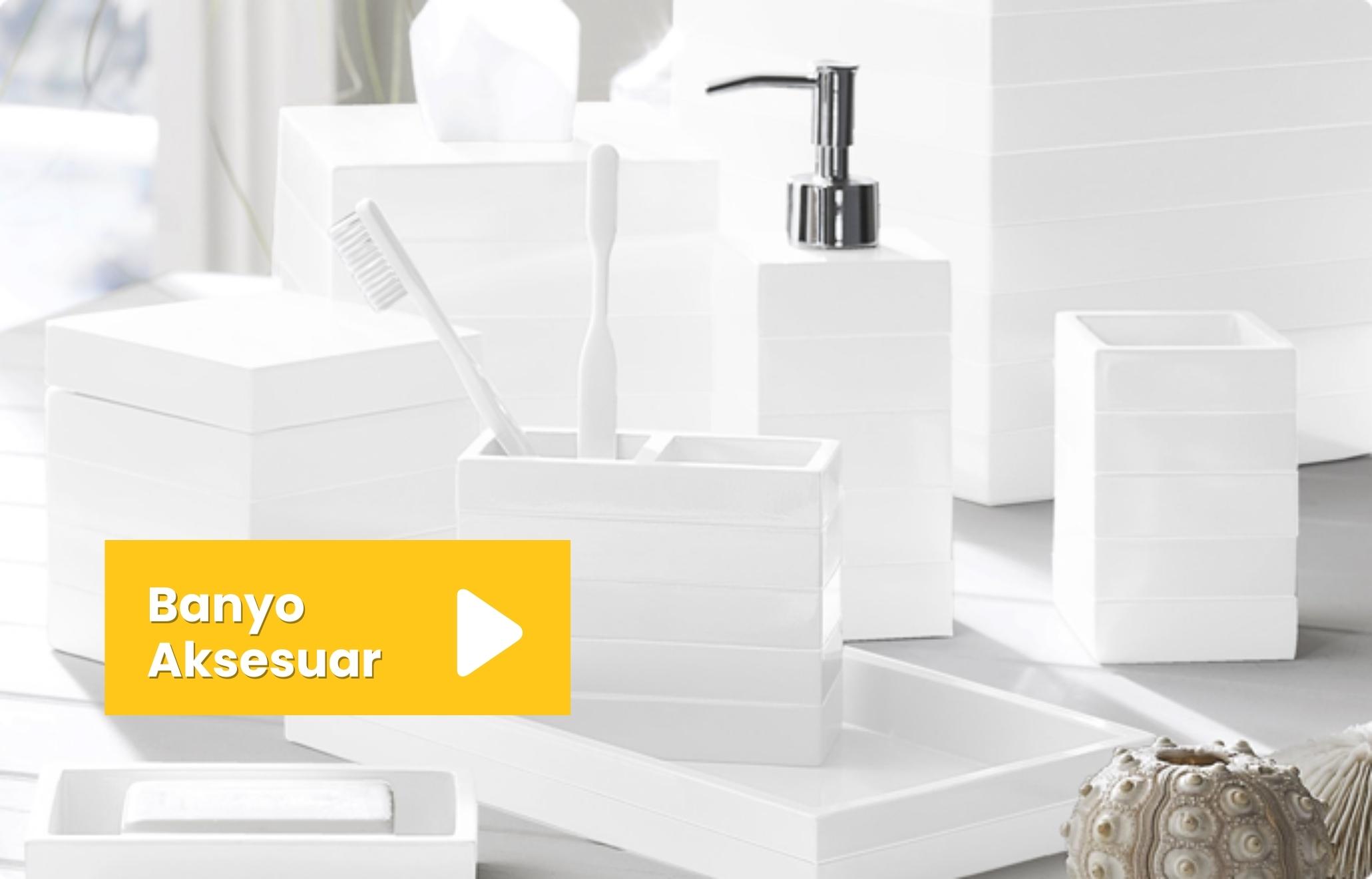 Banyo ve Aksesuarları