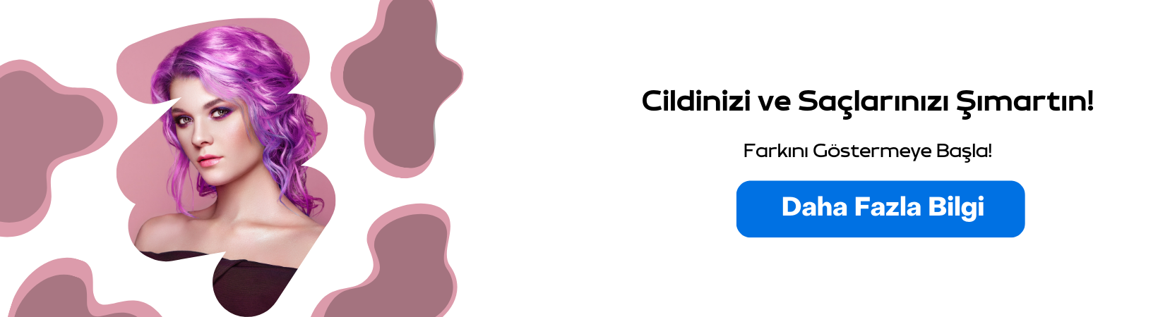 Cildinizi ve Saçlarınızı Şımartın!