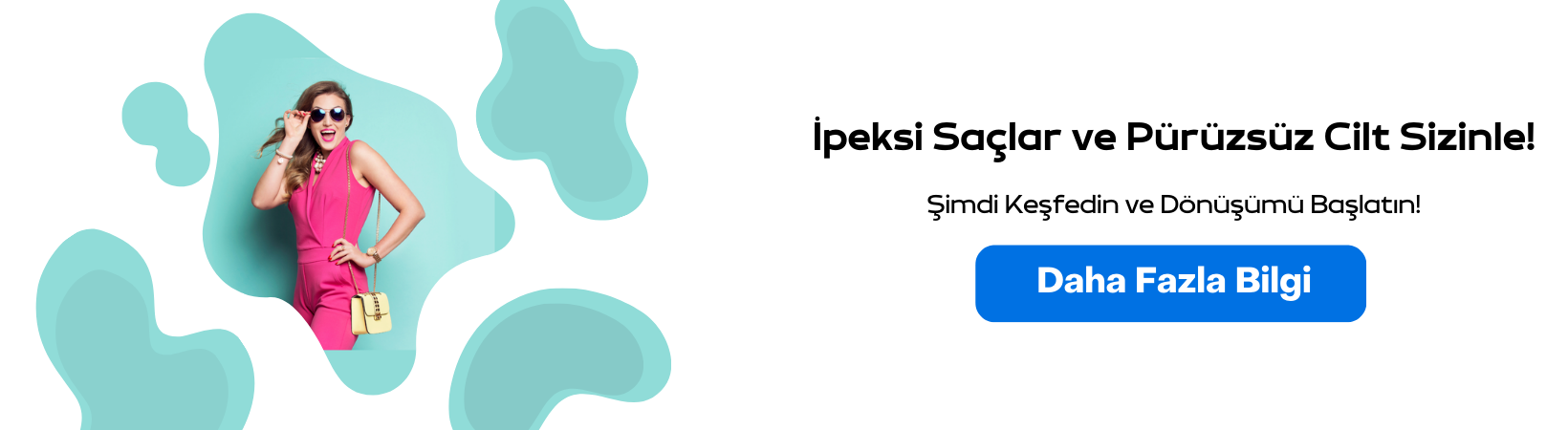 İpeksi Saçlar ve Pürüzsüz cilt Sizinle