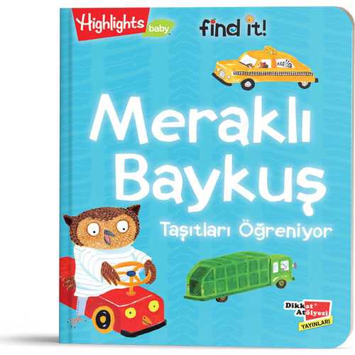DİKKAT MERAKLI BAYKUŞ TAŞITLARI ÖĞRENİYOR