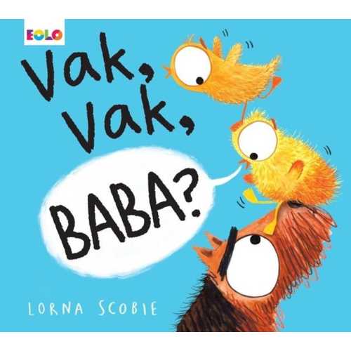 EOLO VAK, VAK, BABA?