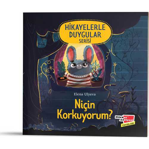 DİKKAT NİÇİN KORKUYORUM? (HİKAYELERLE DUYGULAR 1)