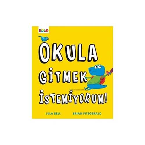 EOLO OKULA GİTMEK İSTEMİYORUM