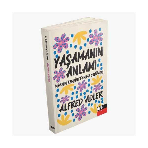 YAŞAMIN ANLAMI - İNSANIN KENDİNİ TANIMA SERÜVENİ