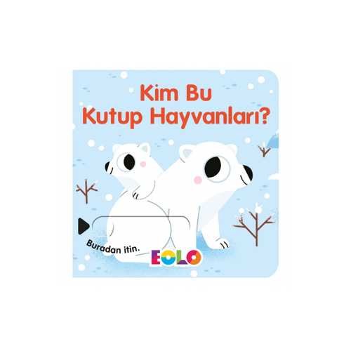 EOLO SÜRGÜLÜ KİTAP - KİM BU KUTUP HAYVANLARI?