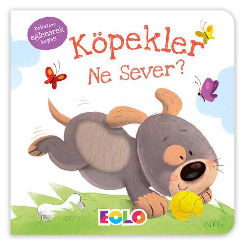 EOLO KÖPEKLER NE SEVER?