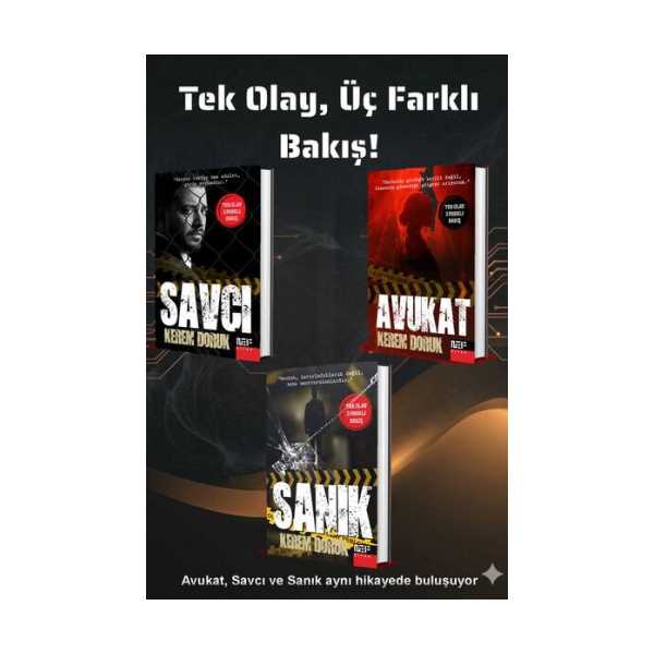 TEK BİR OLAY, ÜÇ FARKLI BAKIŞ AÇISI / SANIK - AVUKAT - SAVCI / POLİSİYE SETİ (3 KİTAP