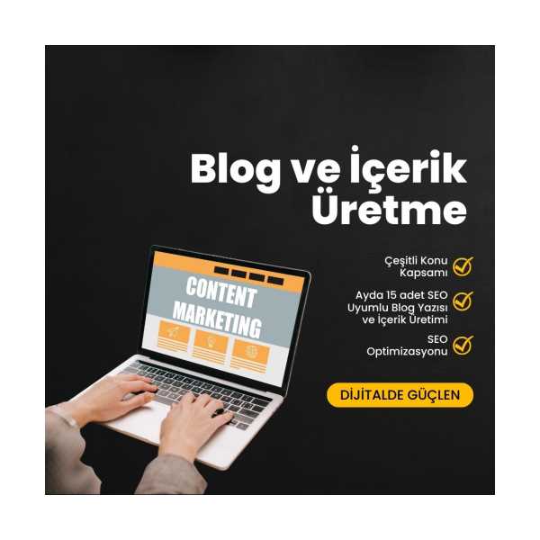 BLOG VE İÇERİK ÜRETME  