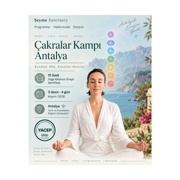 ÇAKRALAR KAMPI ANTALYA - 15 SAAT YOGA ALLİANCE ONAYLI - SERTİFİKALI 