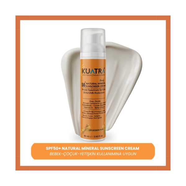 KUATRA SPF 50+ DOĞAL - MİNERAL - NEMLENDİRİCİ GÜNEŞ KORUYUCU KREM (BEBEK-ÇOCUK-YETİŞKİN)