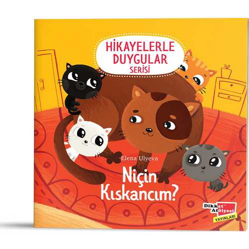DİKKAT NİÇİN KISKANCIM? (HİKAYELERLE DUYGULAR 6)