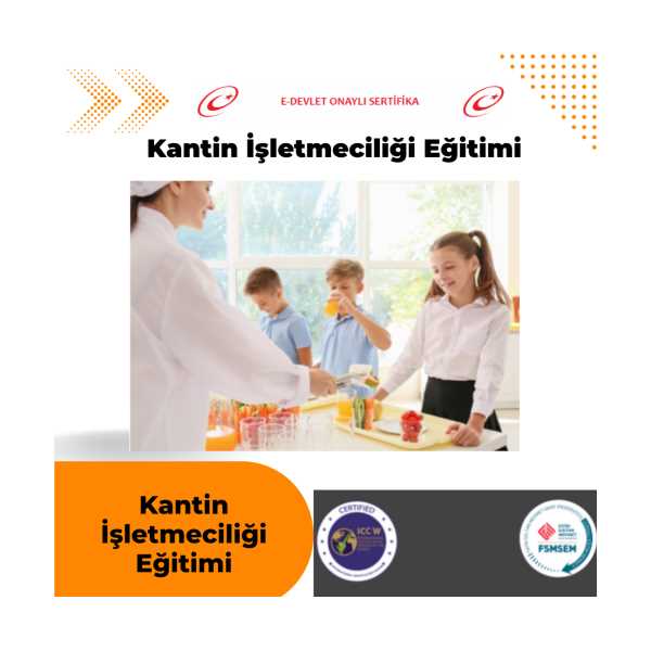 KANTİN İŞLETMECİLİĞİ EĞİTİMİ (E-DEVLETTE GÖRÜNÜR-ÜNİVERSİTE ONAYLI)