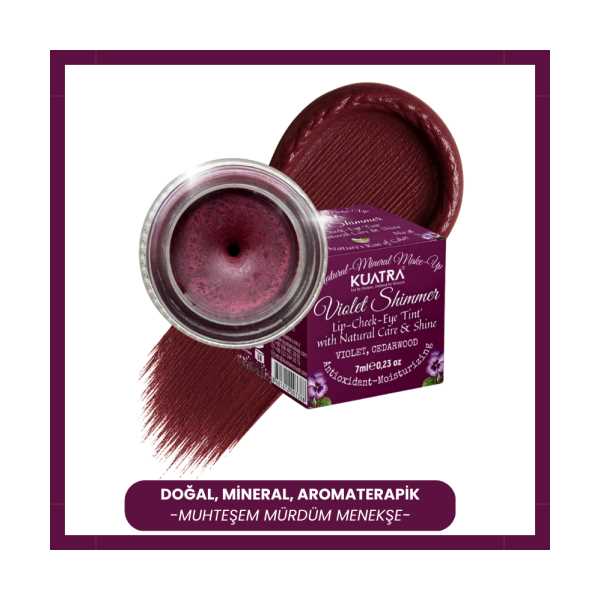 KUATRA VİOLET SHİMMER LİP-CHEEK-EYE ‘TİNT’ DOĞAL İÇERİKLİ ALLIK, RUJ, GÖZ FARI (MAKYAJ VE CİLT BAKIM