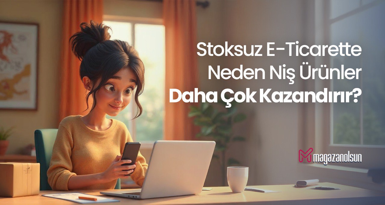Yeni Nesil E-Ticarette Neden Niş Ürünler Tercih Edilmeli?