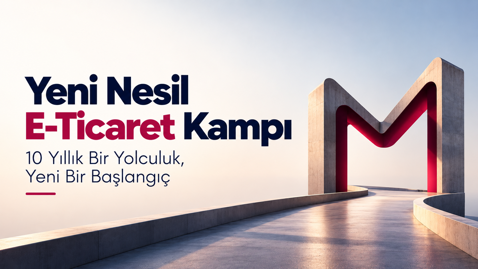 Mağazanolsun 10. Yıl Yeni Nesil E-Ticaret Kampı: 10 Yıllık Bir Yolculuk, Yeni Bir Başlangıç