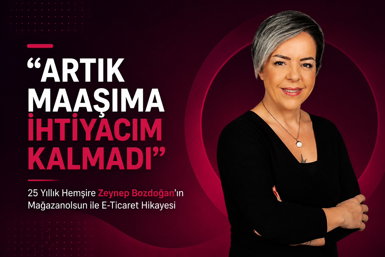 25 Yıllık Hemşire Zeynep Bozdoğan’ın Mağazanolsun ile  E-Ticaret Hikayesi