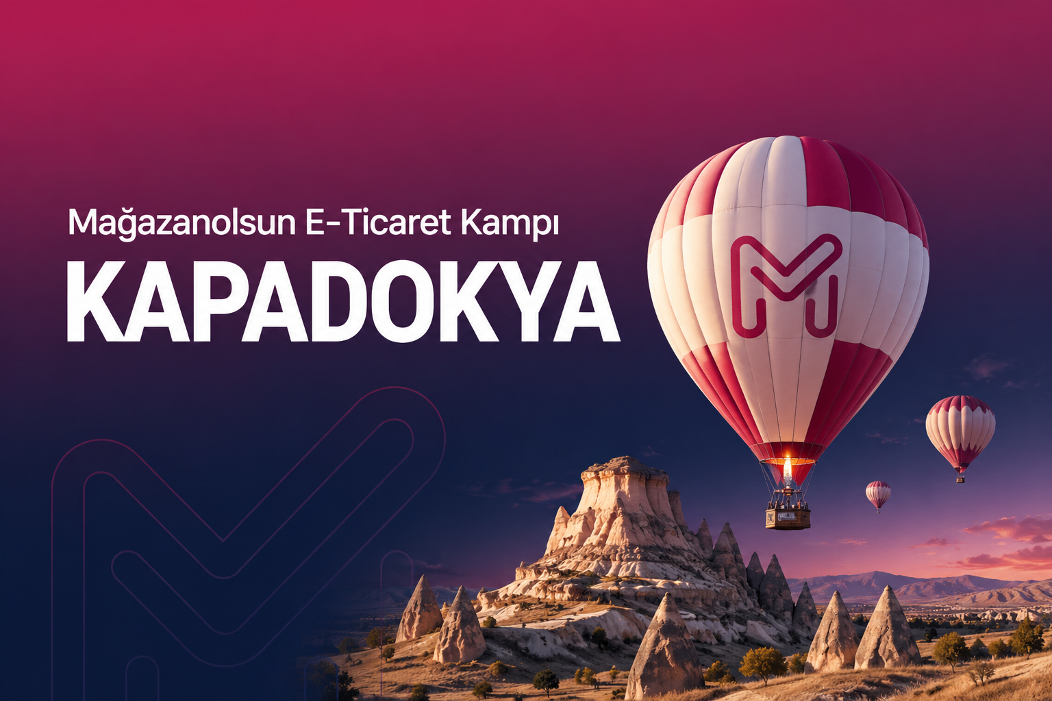 Mağazanolsun E-Ticaret Kampı: Kapadokya