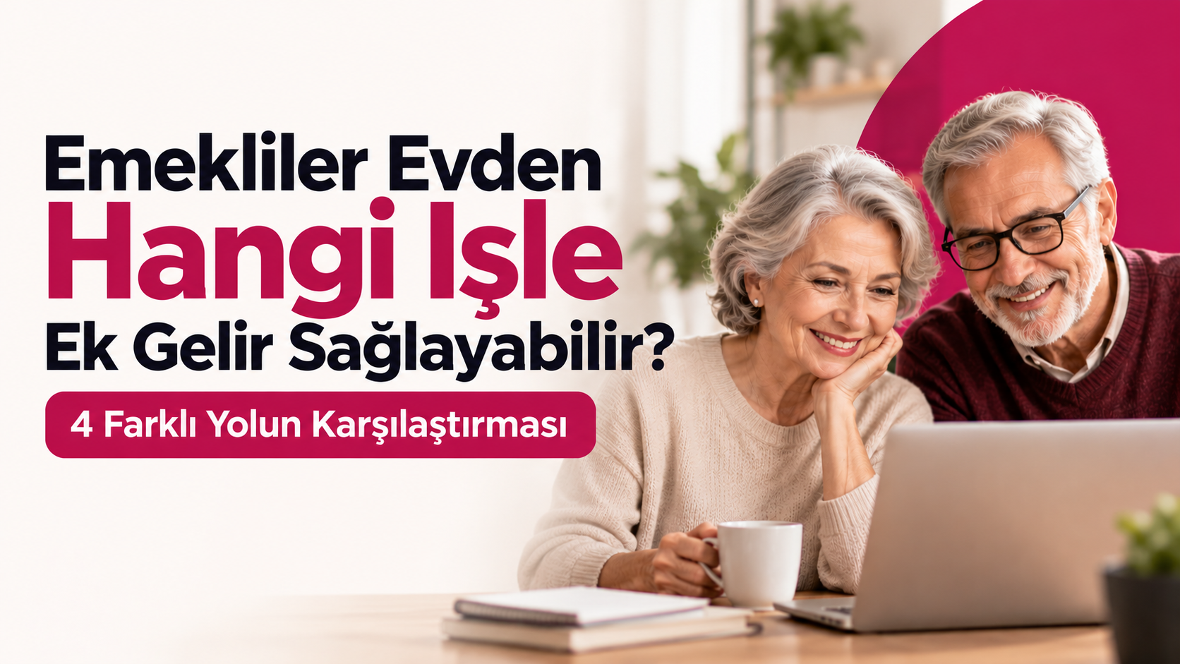 Emekliler Evden Hangi İşle Ek Gelir Sağlayabilir? 4 Farklı Yolun Karşılaştırması