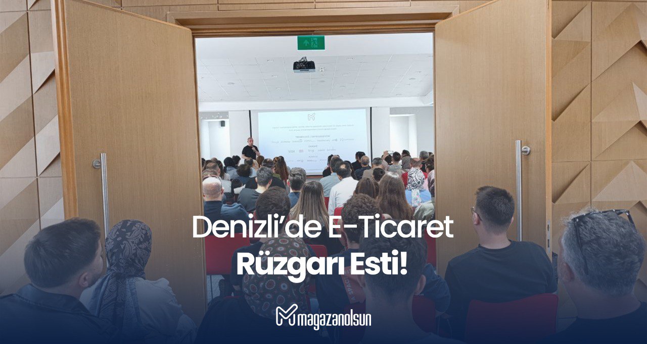 Denizli'de Yeni Nesil E-Ticaret Semineri Yoğun İlgi Gördü