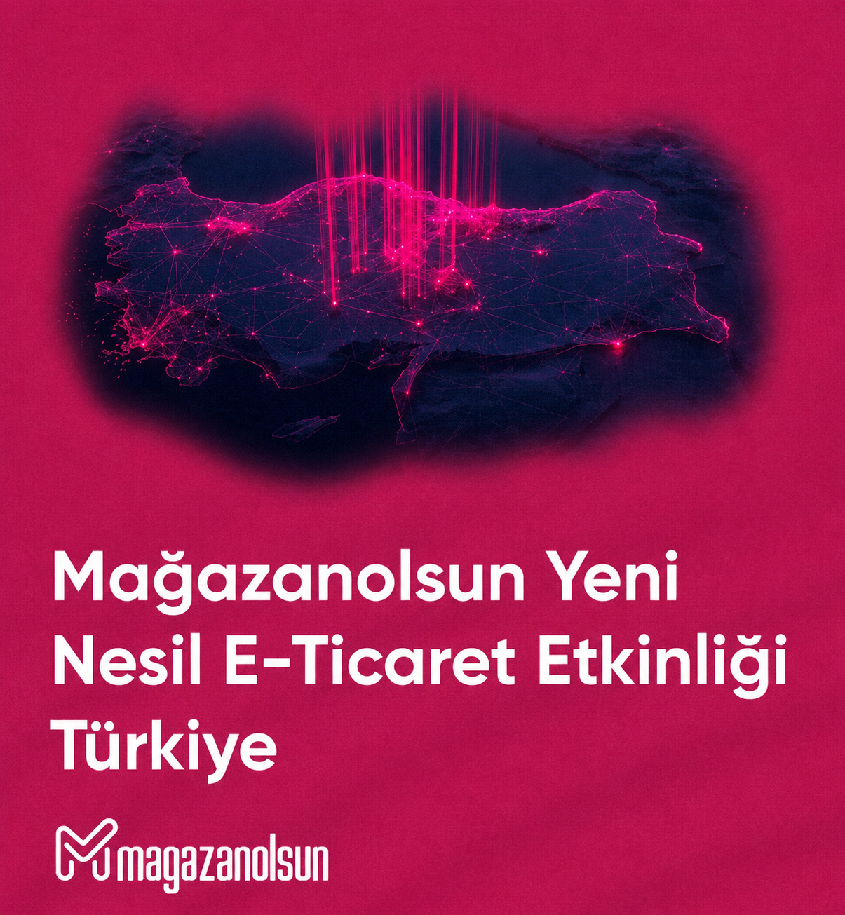 Mağazanolsun Yeni Nesil E-Ticaret Etkinliği Türkiye (18.08.2026)