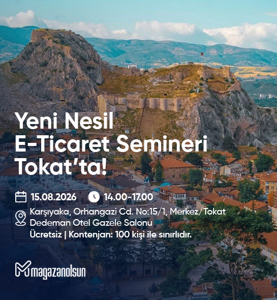 Mağazanolsun Yeni Nesil E-Ticaret Etkinliği Tokat (15.08.2026)